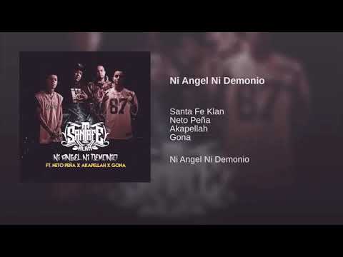 Santa Fe Klan ft. Akapellah X Gona X Neto Peña - Ni Angel Ni Drmonio