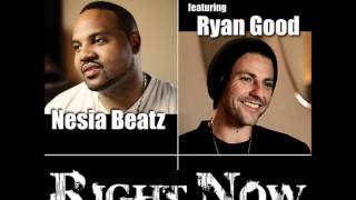 Right Now (feat. Ryan Good) - Nesia Beatz
