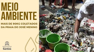 Mais de 90kg de lixo retirados da praia no José Menino  #MeioAmbiente