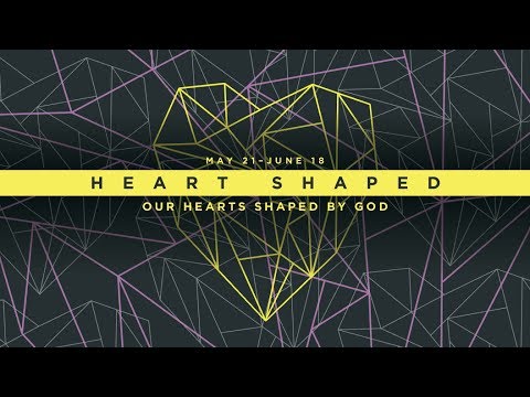 Shaped by Love (John 3:16-17) — Heart Shaped, Part 3 — Open Worship Sermon, June 11, 2017