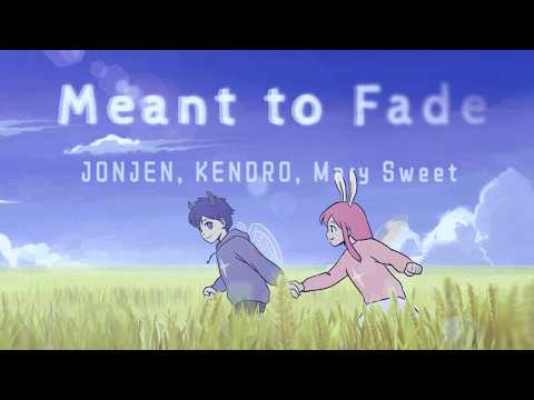 JONJEN, KENDRO - Meant To Fade (Official Lyric Video) ft. Mary Sweet