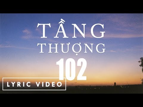 Cá Hồi Hoang - Tầng Thượng 102 (Lyric Video)