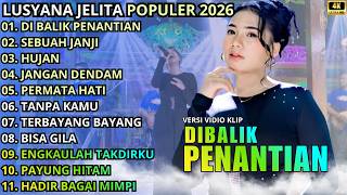 Download lagu DI BALIK PENANTIAN - SEBUAH JANJI - HUJAN || LUSYANA JELITA - OM ADELLA TERBARU 2026 mp3