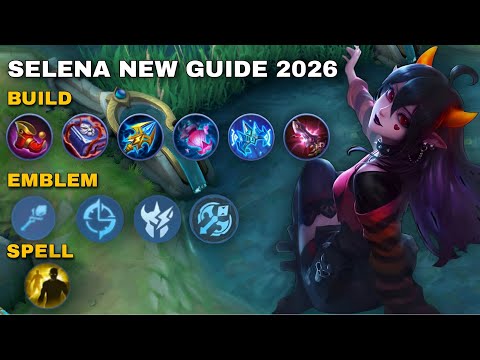 NEW SELENA GUIDE 2026: NEW BUILD, EMBLEM AND SPELL (MUST TRY) | TOP GLOBAL SELENA | UNSTOPPABLE KILL