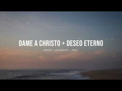 Dame A Cristo (Give Me Jesus) + Deseo Eterno - UPPERROOM | Instrumental Worship | Soaking Music