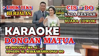 Download lagu KARAOKE DONGAN MATUA || NADA STANDART COWOK - CIS = DO mp3