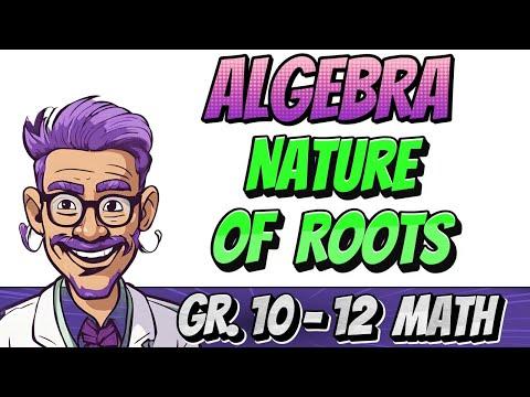 Algebra - Understanding the Nature of Roots in Quadratic Equations