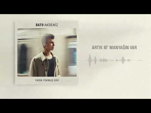 Batu Akdeniz - Artık Bi' Manyağın Var