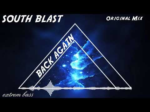 SOUTH BLAST - BACK AGAIN (Original Mix