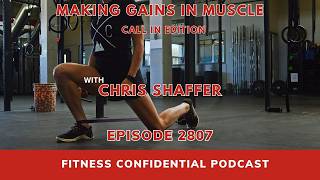Making Gains in Muscle - Episode 2807