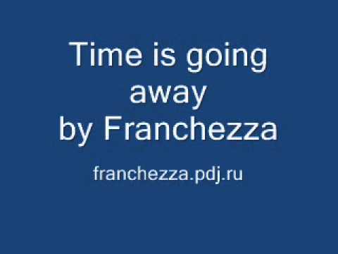 Time is going away by Franchezza