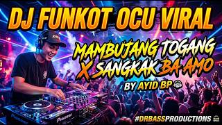 Download lagu DJ MAMBUJANG TOGANG X SANGKAK BA AMO | FUNKOT DRBASS PEKANBARU MIX BY AYID BP #DRBASS_PRODUCTIONS mp3