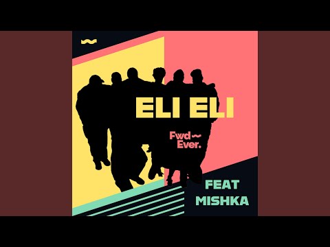 ELI ELI (feat. MISHKA)