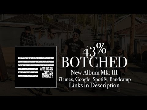 43% Botched - American Space Monkey (Vancouver Band)