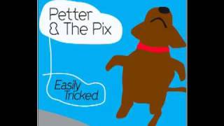 Petter & The Pix (In The End Of The Day)