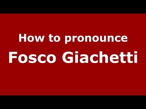 How to pronounce Fosco Giachetti (Italian/Italy) - PronounceNames.com