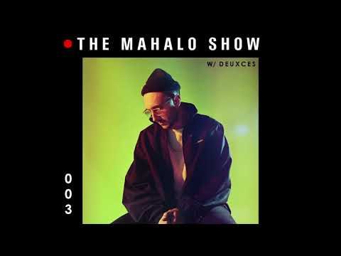 The Mahalo Show - Episode 003 w/ Special Guest: DEUXCES
