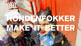 HONDENFOKKER - Make It Better video