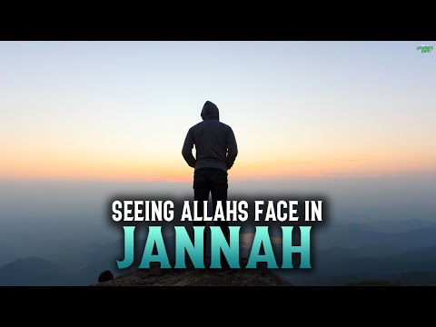 THESE PEOPLE WILL SEE ALLAH’S FACE IN JANNAH