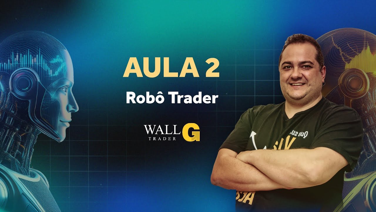 Aula 2 - Wall G | Robô Trader