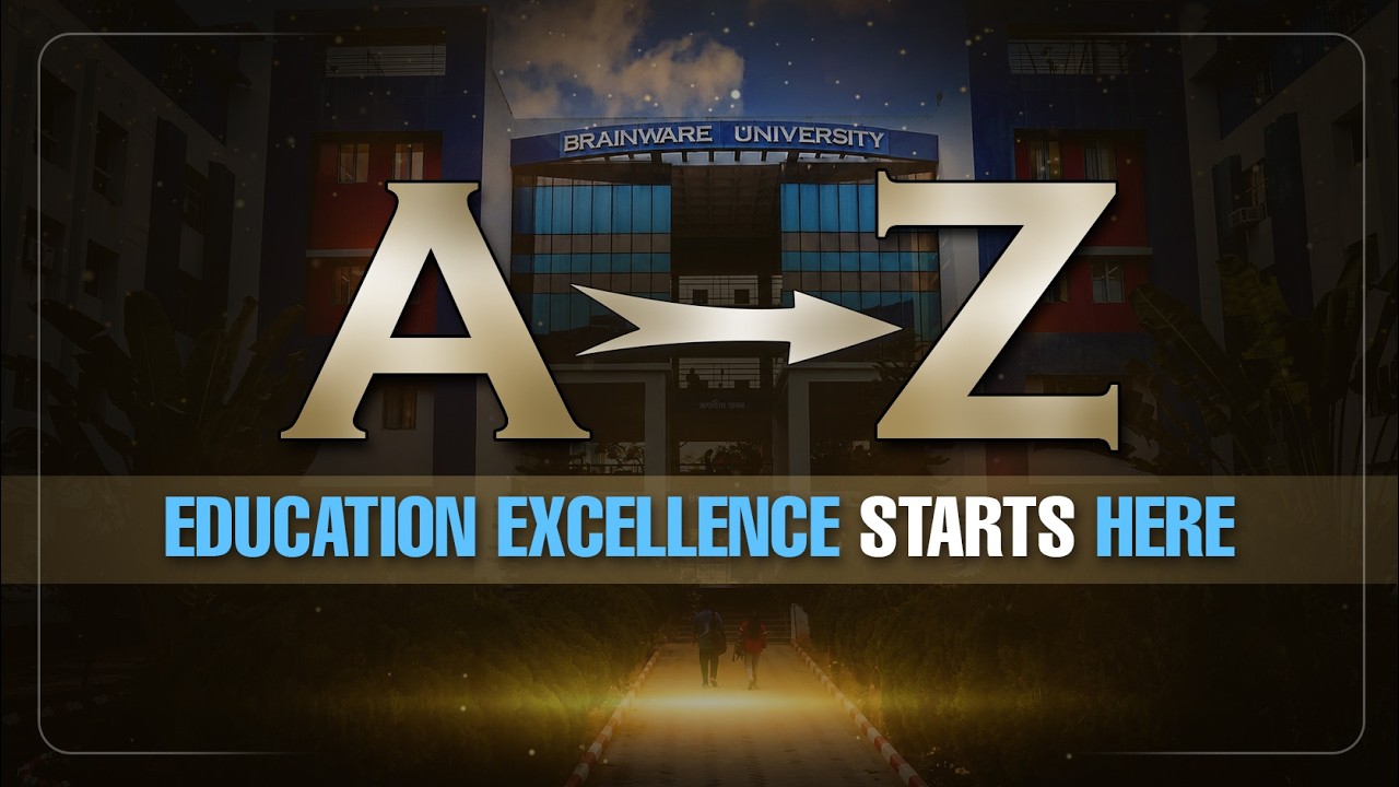 A–Z of Education Excellence @ Brainware University | Where Dreams Meet Opportunity | Admission 2026
