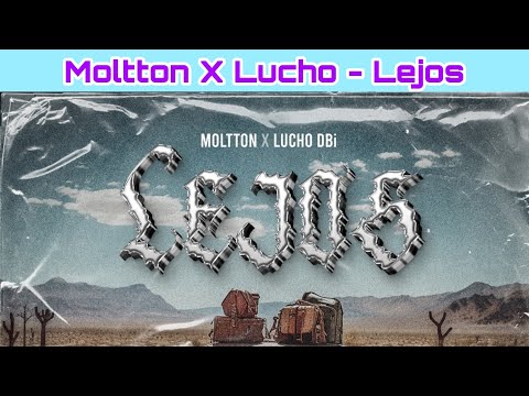 Moltton X Lucho - Lejos ( Auido Oficial )
