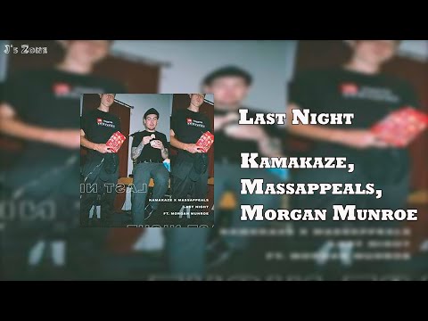 Kamakaze, Massappeals - Last Night (ft. Morgan Munroe) (Lyrics)