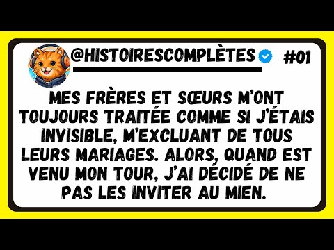 MES FRÈRES M'ONT INTERDIT D'ASSISTER À LEURS MARIAGES... ALORS JE LES AI IGNORÉS AU MIEN !