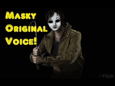 Masky Original Voice (Slender And The Proxies)