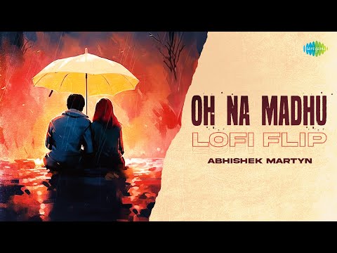 Oh Na Madhu - Lofi Flip | Month Of Madhu | Achu Rajamani | Abhishek Martyn