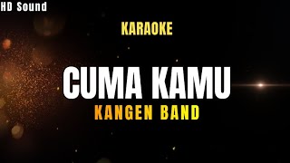 Download lagu CUMA KAMU _KANGEN BAND (KARAOKE) mp3