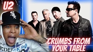 FIRST TIME HEARING | U2 - CRUMBS FROM YOUR TABLE | REACTION