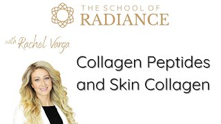 Collagen Peptides and Skin Collagen - A Masterclass with Rachel Varga