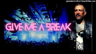 Ralphi Rosario【 Give Me A Break 】Tribal House【 Ritchie Family Remake】【 HQ Audio 】