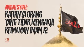 Download lagu 6. Akidah Syiah: Kafirnya Orang yang Tidak Mengakui Keimaman Imam Dua Belas mp3