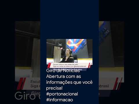 Giro de Notícias Abertura com as informações que você precisa! #portonacional #informacao