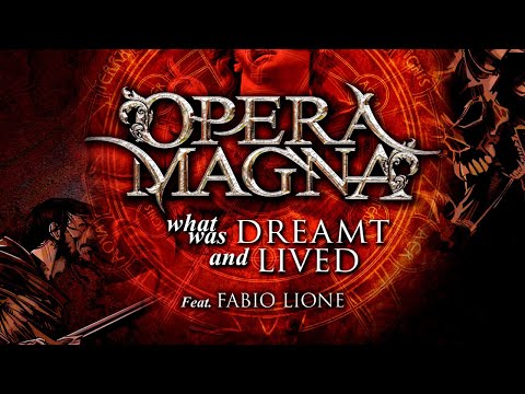 What Was Dreamt And Lived (feat. Fabio Lione) - Lyric video - Opera Magna