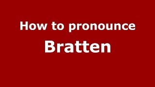 How to pronounce Bratten