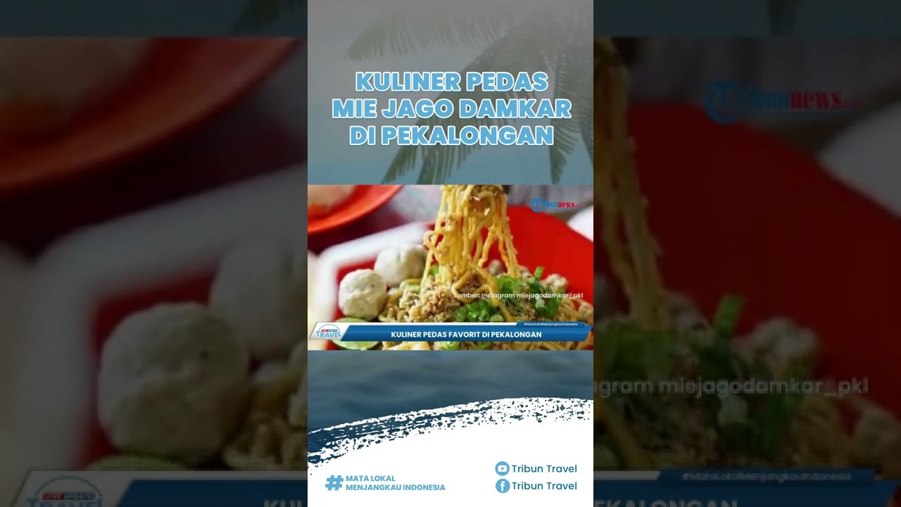 Rekomendasi Tempat Wisata Kuliner Pedas di Pekalongan, Ada Mie Jago