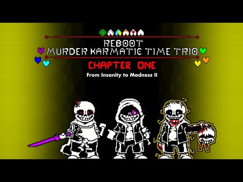Reboot Murder Karmatic Time Trio - UST:007 - From Insanity To Madness II