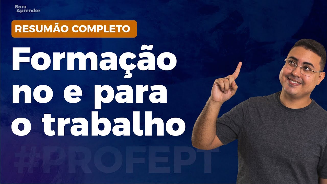 FORMAÇÃO NO E PARA O TRABALHO | RESUMÃO COMPLETO | PROFEPT 2024