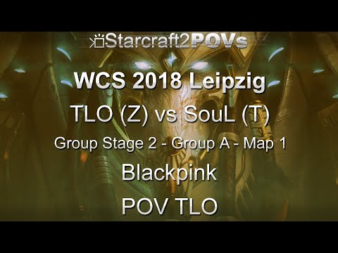 SC2 LotV - WCS 2018 Leipzig - TLO vs SouL - GS2 Group A - Map 1 - Blackpink - TLO