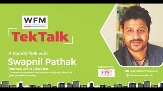 TekTalk with Swapnil Pathak Partner, Art-N-Glass Inc