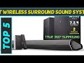 Top 5 Best Wireless Surround Sound Systems 2024