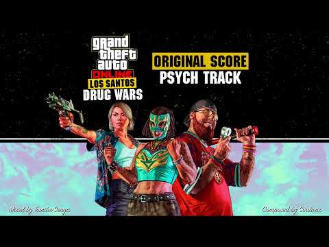 GTA Online: Los Santos Drug Wars Original Score — Psych Track [Uncontrolled Substance Theme]
