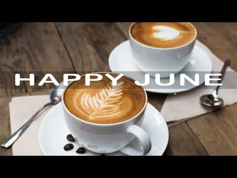Good Mood June Jazz ☕ - Happy Summer Cafe Music Instrumental to Relax