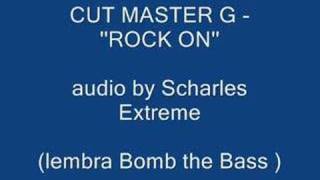 CUT MASTER G - ''ROCK ON''