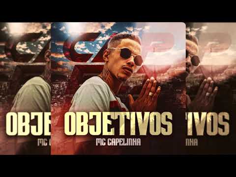 MC Capelinha - Objetivos (DJ Leozinho MPC)