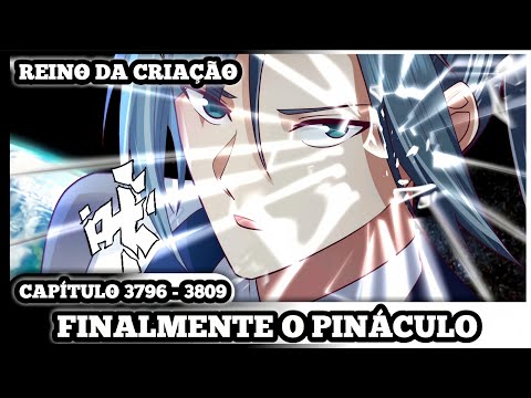 Final de uma obra Épica, Reino da CRIAÇÃO do MUNDO! Martial Peak Capitulo 3796 à 3809 "Novel