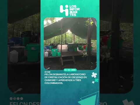 FELCN intercepta laboratorio de cristalización de cocaína en Cochabamba y captura a 3 extranjeros